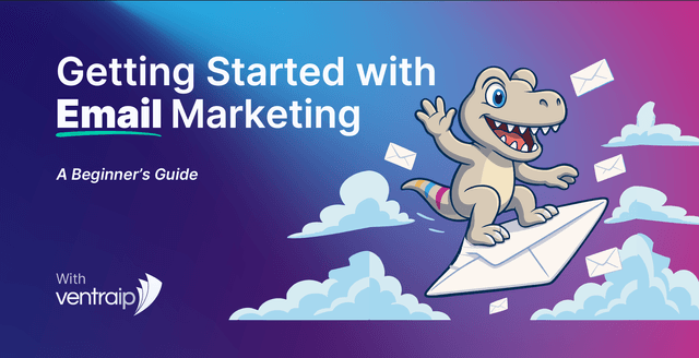 Illustration featuring the Ventrasaurus mascot riding an envelope through the clouds, with the text 'Getting Started with Email Marketing: A Beginner’s Guide' and the VentraIP logo.