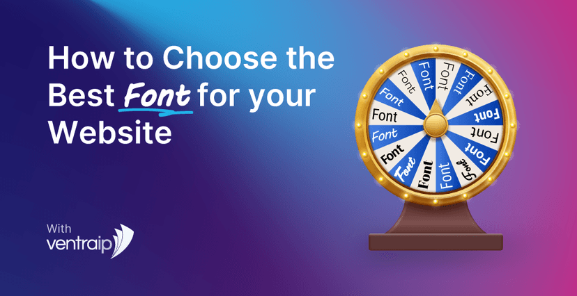 An engaging visual featuring a spinning prize wheel with the word 'Font' in various styles, alongside the title 'How to Choose the Best Font for Your Website.' The background has a gradient effect, and the VentraIP logo is displayed in the corner, reinforcing branding.