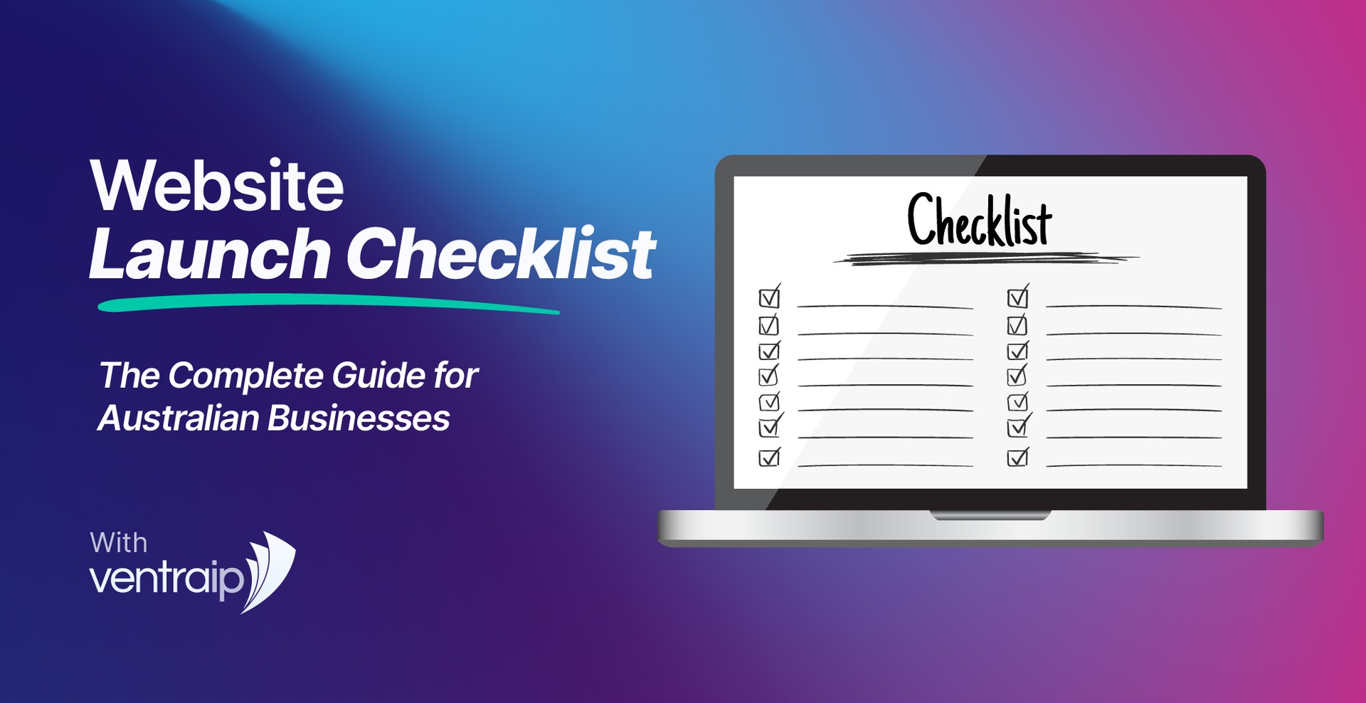 Illustration for “Website Launch Checklist: The Complete Guide for Australian Businesses” showing a laptop screen displaying a handwritten checklist with ticked boxes. The background transitions from blue to purple with the VentraIP logo in the lower left corner.