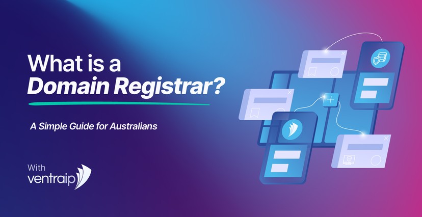 Illustrated blog header reading “What is a Domain Registrar? A Simple Guide for Australians” with VentraIP branding, featuring stylised website interface cards and domain-related icons on a blue and purple gradient background.
