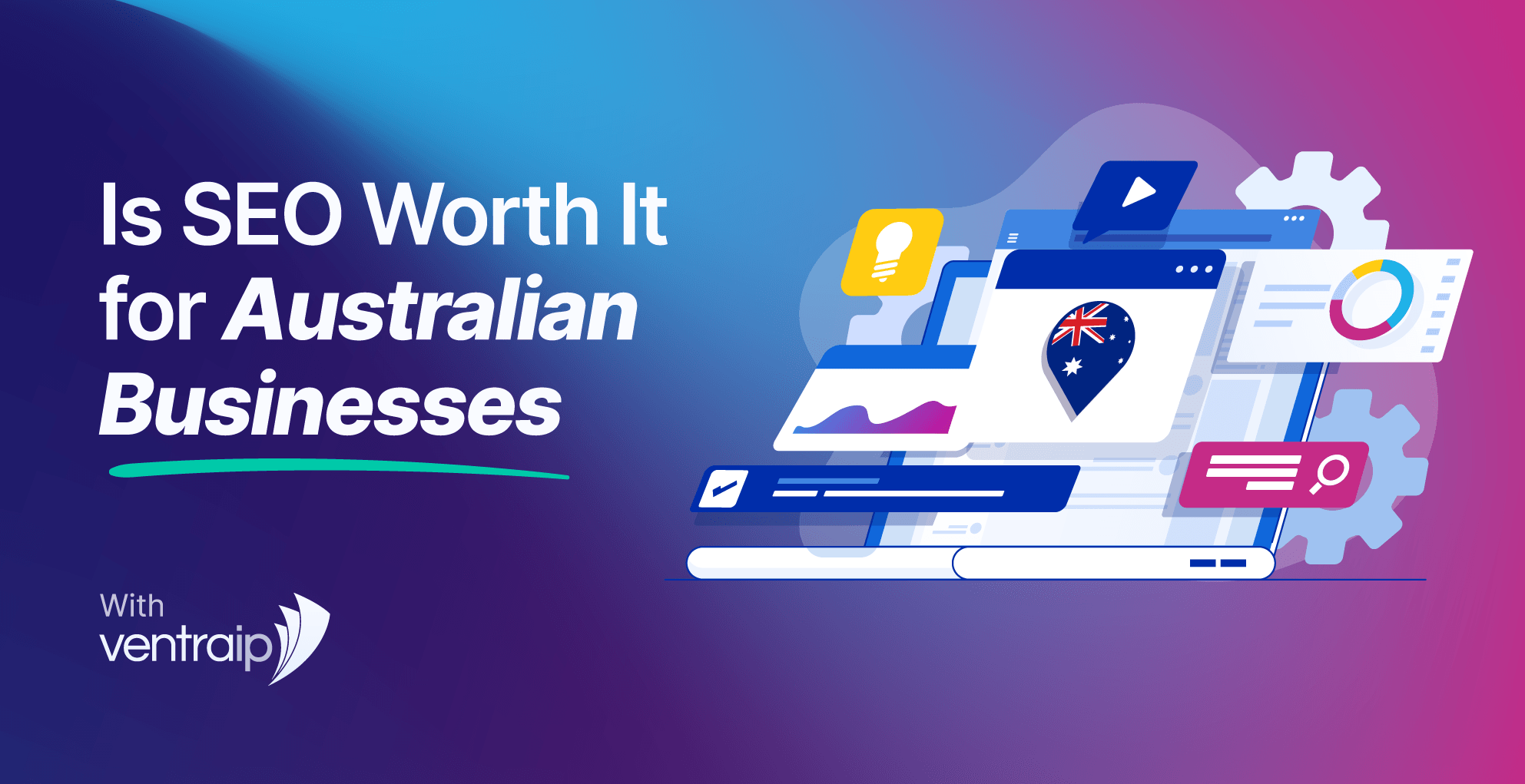Illustration for a blog post titled “Is SEO Worth It for Australian Businesses,” featuring a laptop with analytics charts, search icons, and an Australian location marker, alongside VentraIP branding.