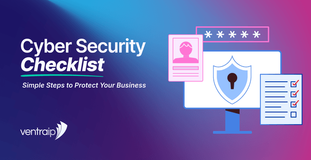 Graphic titled “Cyber Security Checklist: Simple Steps to Protect Your Business,” featuring a computer screen with a shield and keyhole, a password field, user profile card and checklist with ticked boxes, set against a blue, purple and pink gradient background with the VentraIP logo.