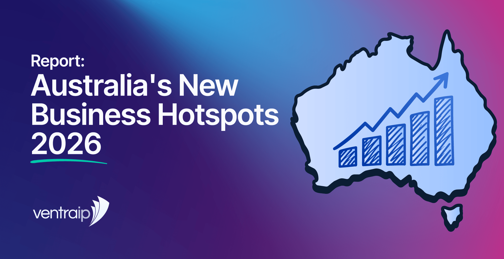 VentraIP report cover titled “Australia’s New Business Hotspots 2026”. An outline of Australia contains a rising bar chart and upward arrow, set against a blue, purple and pink gradient background.