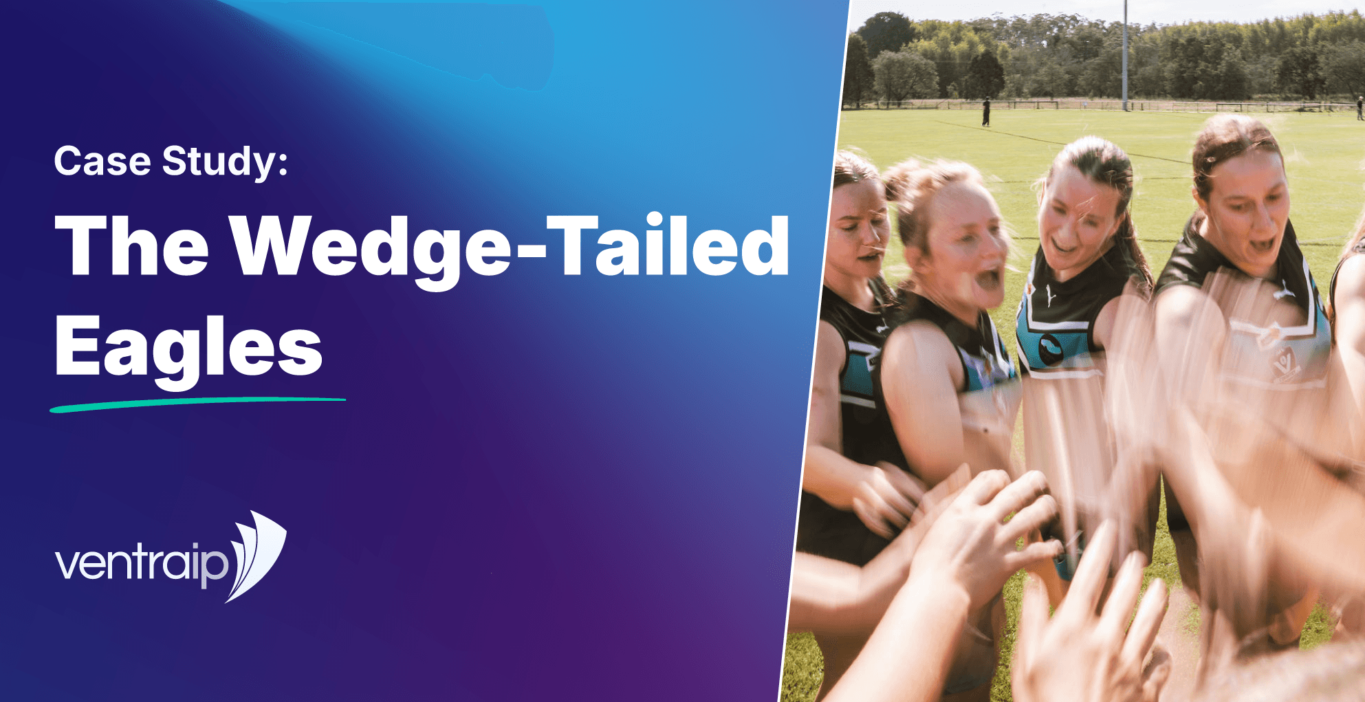 VentraIP case study graphic titled “The Wedge-Tailed Eagles”, featuring members of the women’s football team huddling together on a green sports field, with VentraIP branding on a blue and purple background.