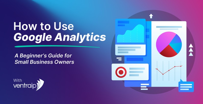 Blog header graphic with a blue-to-purple gradient background. Text reads ‘How to Use Google Analytics – A Beginner’s Guide for Small Business Owners.’ The VentraIP logo appears below. On the right, illustrated analytics dashboards display charts, graphs, and data visualisations in blue, pink, and purple tones, representing website performance tracking.