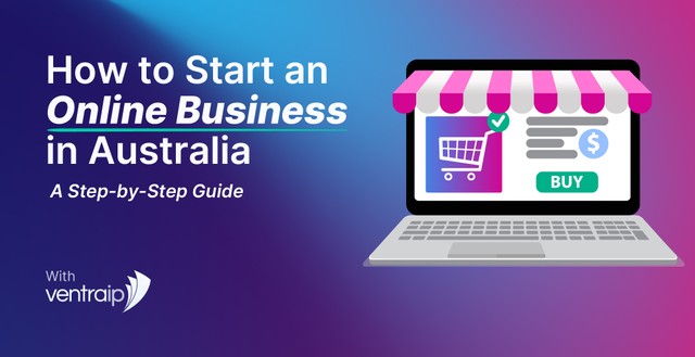 Blog banner with a gradient blue-to-purple background. Text reads ‘How to Start an Online Business in Australia – A Step-by-Step Guide.’ The VentraIP logo appears below. On the right, an illustrated laptop shows an online store interface with a pink-and-white awning, shopping cart icon, and green BUY button, representing ecommerce and small business setup.