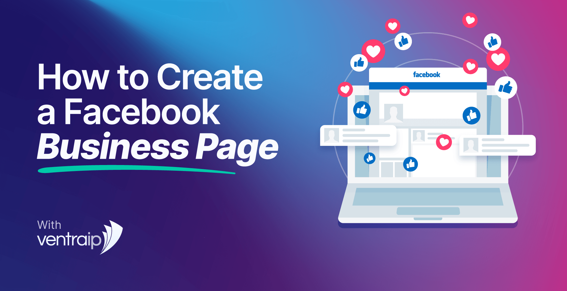 Illustration showing a laptop displaying a Facebook page with floating like and love icons, alongside the text “How to Create a Facebook Business Page” and VentraIP branding on a blue-to-purple gradient background.