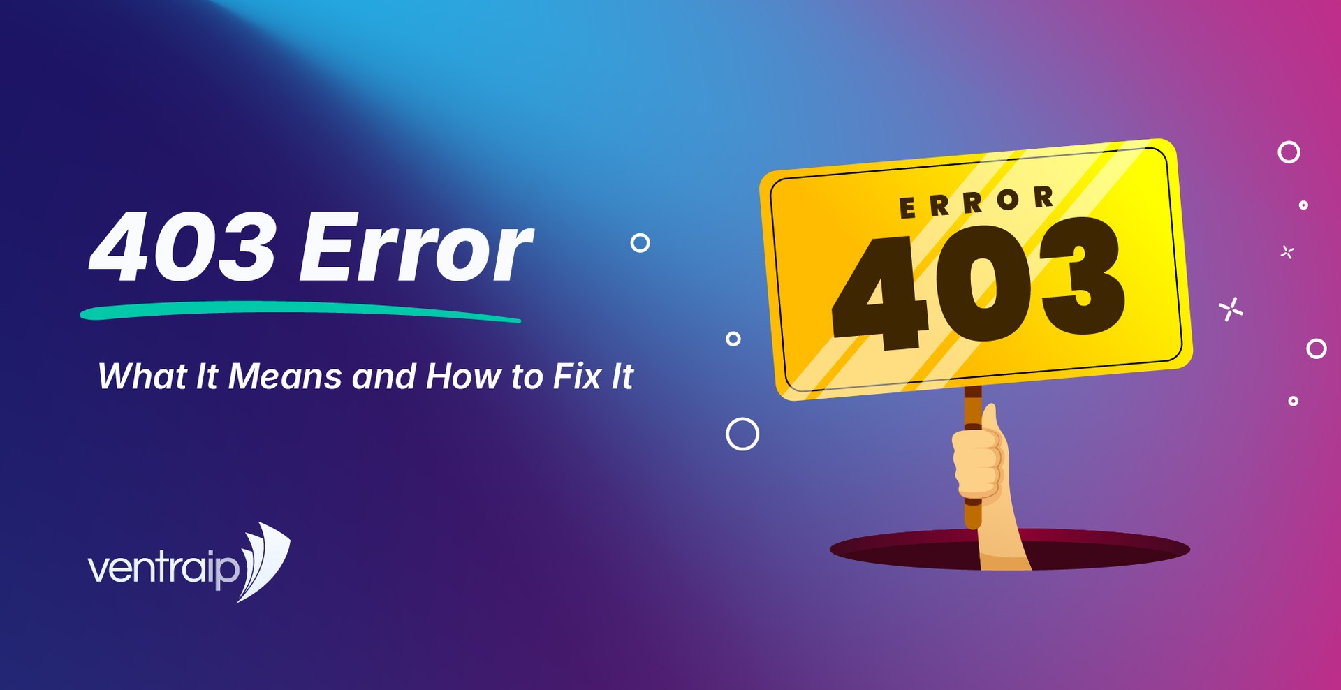 Illustration of a 403 error with a hand holding a yellow sign labeled “Error 403”, alongside the text “403 Error: What It Means and How to Fix It” and VentraIP branding on a gradient background