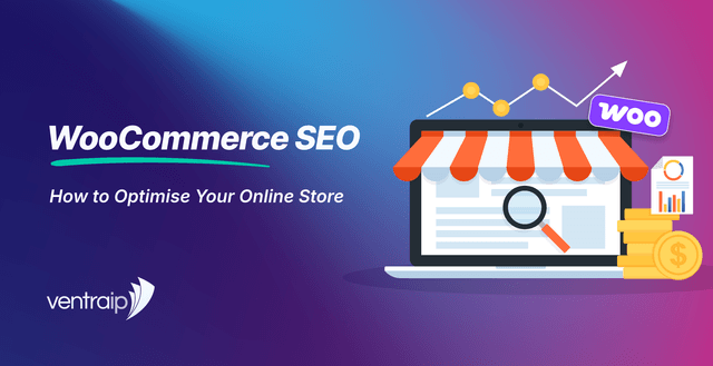 Graphic for a WooCommerce SEO blog post showing the title “WooCommerce SEO: How to Optimise Your Online Store”, a VentraIP logo, and an illustrated online store on a laptop with a search icon, growth chart, WooCommerce badge and coins.
