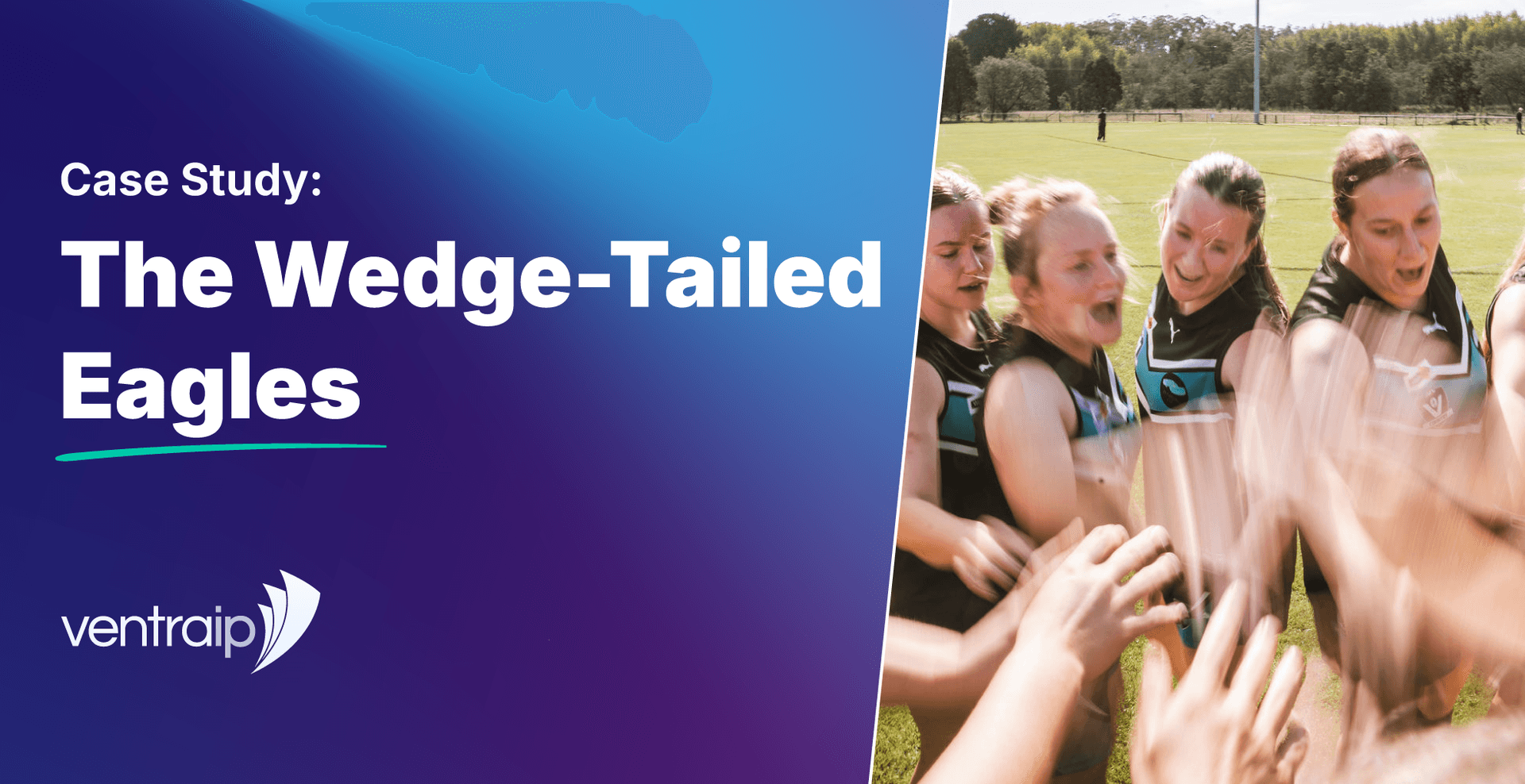 VentraIP case study graphic titled “The Wedge-Tailed Eagles”, featuring members of the women’s football team huddling together on a green sports field, with VentraIP branding on a blue and purple background.