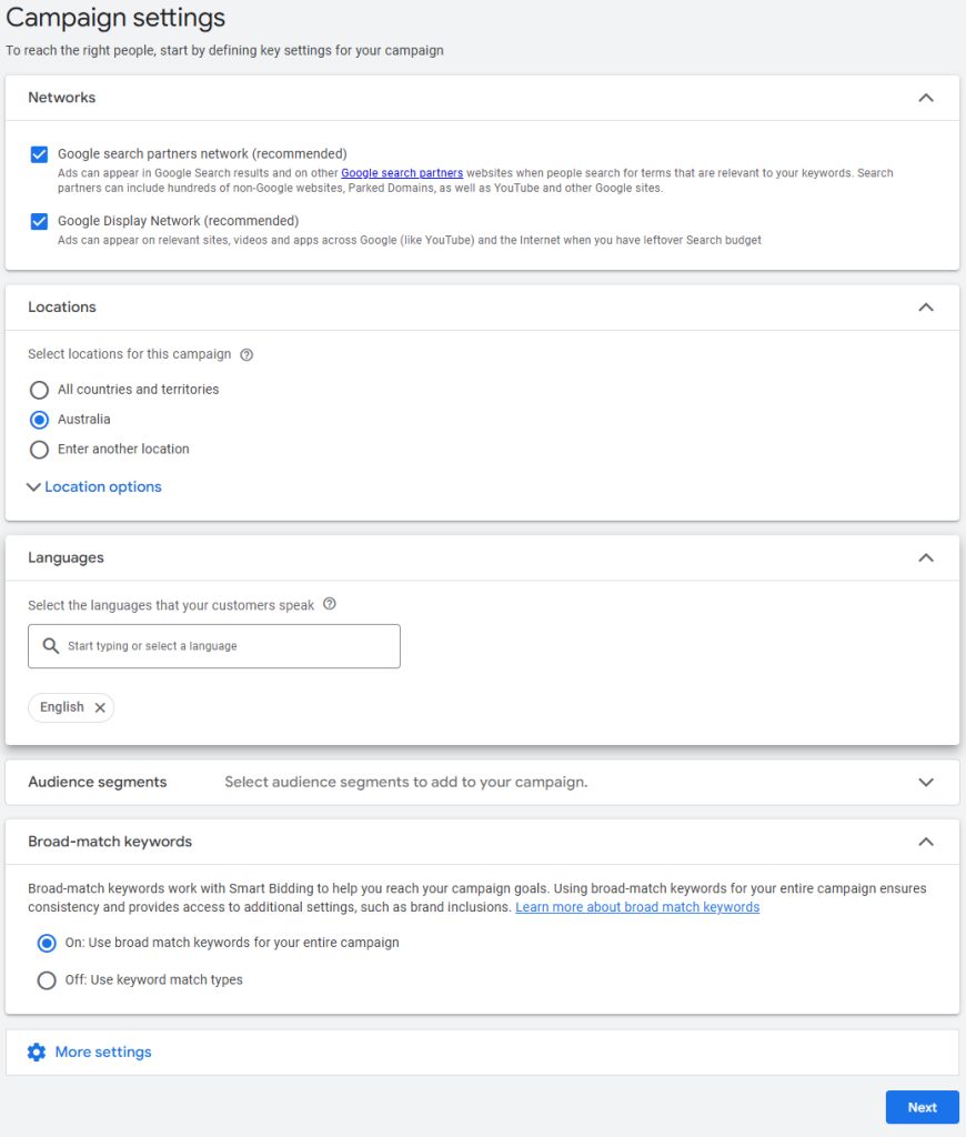 Google Ads campaign settings screen showing options for networks, locations, languages, audience segments, and broad-match keywords. The 'Google search partners network' and 'Google Display Network' are selected. Location is set to 'Australia', and language is set to 'English'. Broad-match keywords are enabled for the entire campaign. Audience segments are not yet selected. A 'More settings' dropdown and 'Next' button are visible at the bottom.