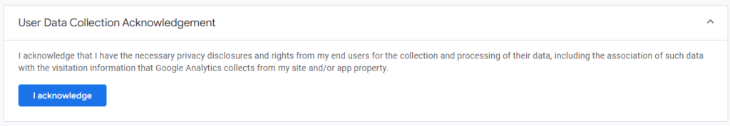 Screenshot of the Google Analytics ‘User Data Collection Acknowledgement’ message, stating privacy and data processing responsibilities. A blue button labelled ‘I acknowledge’ appears below the text.